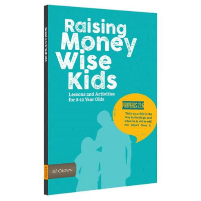 Raising Money Wise Kids: Lessons and Activities for 8-12 year olds